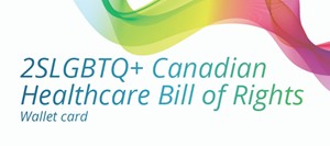 2sLGBTQ+ Canadian Healthcare Bill of Rights Wallet Card